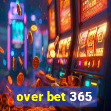 over bet 365