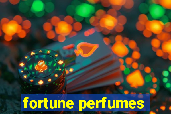 fortune perfumes