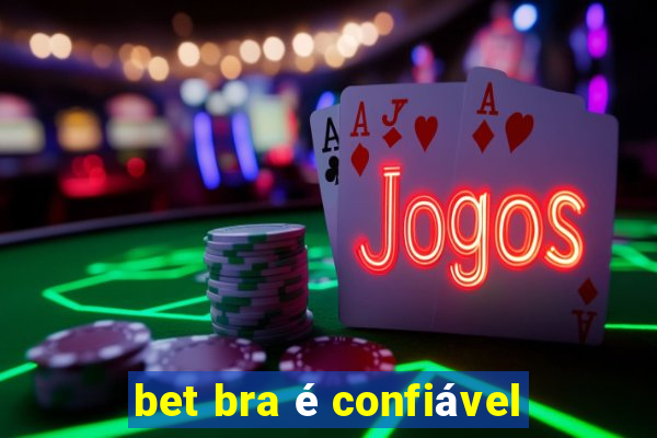 bet bra é confiável