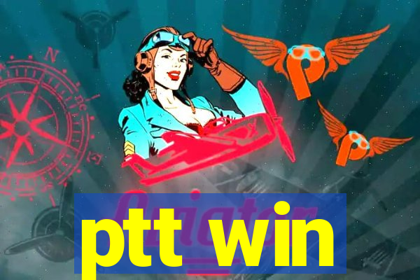 ptt win