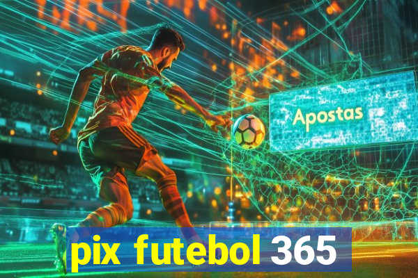 pix futebol 365