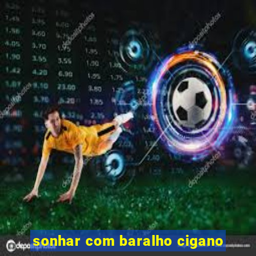 sonhar com baralho cigano