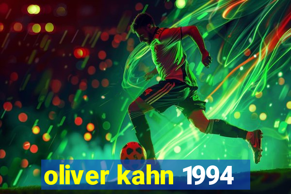 oliver kahn 1994