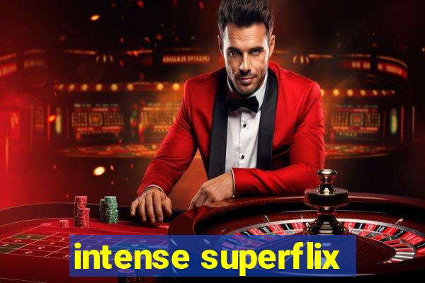 intense superflix