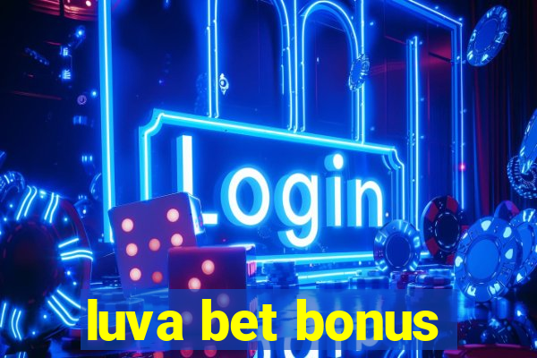 luva bet bonus