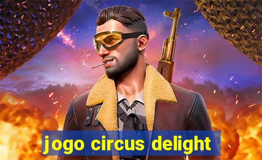 jogo circus delight