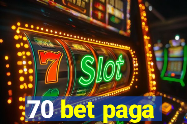 70 bet paga