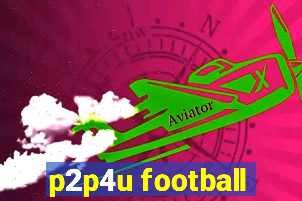 p2p4u football