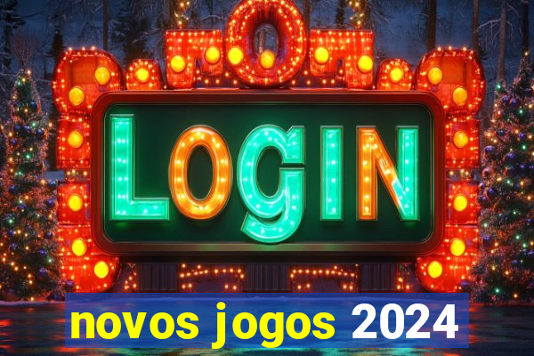 novos jogos 2024