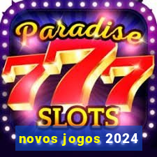 novos jogos 2024