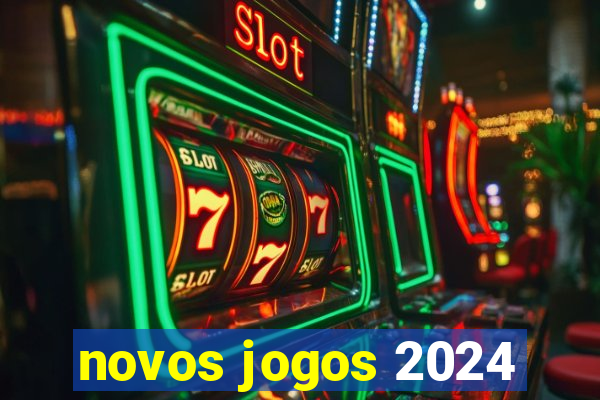 novos jogos 2024