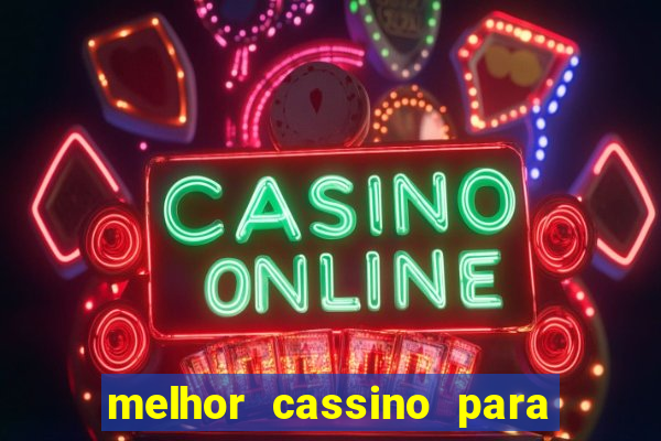 melhor cassino para ganhar dinheiro