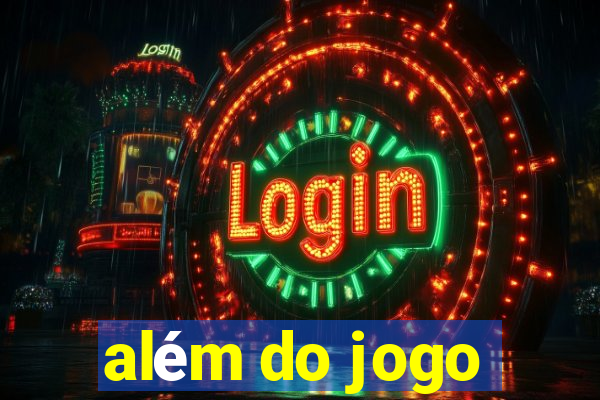 além do jogo