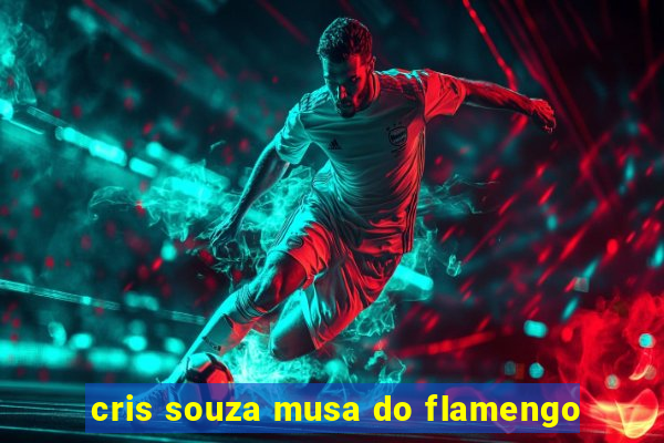 cris souza musa do flamengo