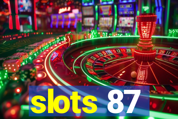 slots 87