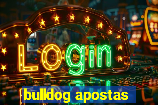 bulldog apostas