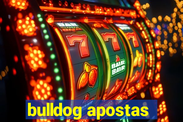 bulldog apostas