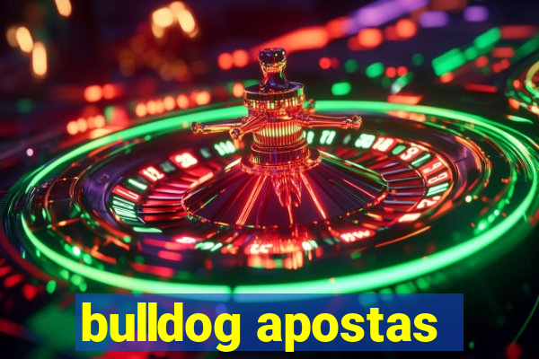 bulldog apostas