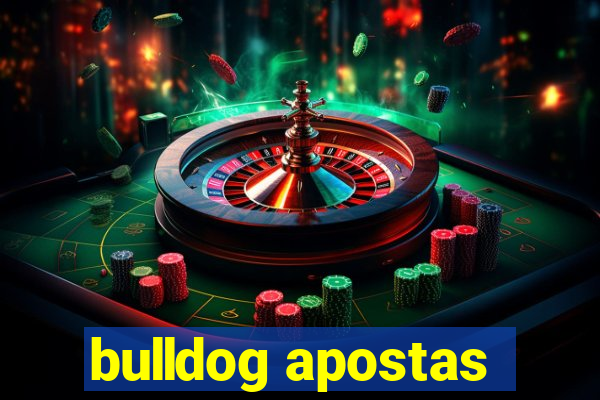 bulldog apostas