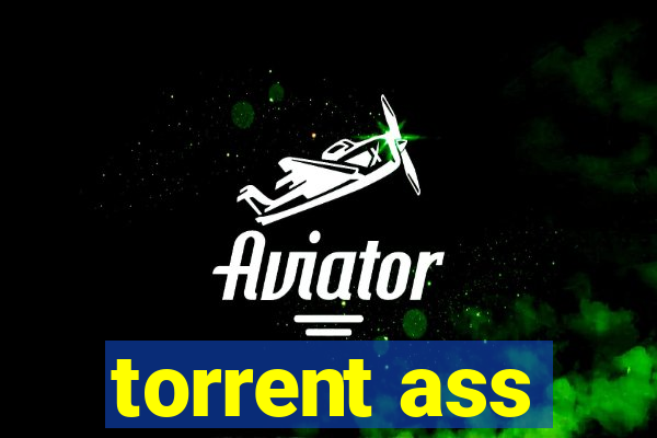 torrent ass