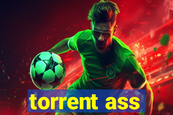 torrent ass