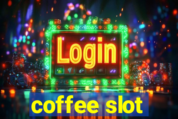 coffee slot