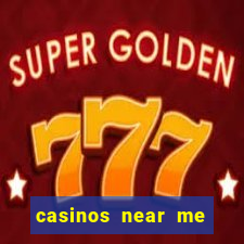 casinos near me with slot machines