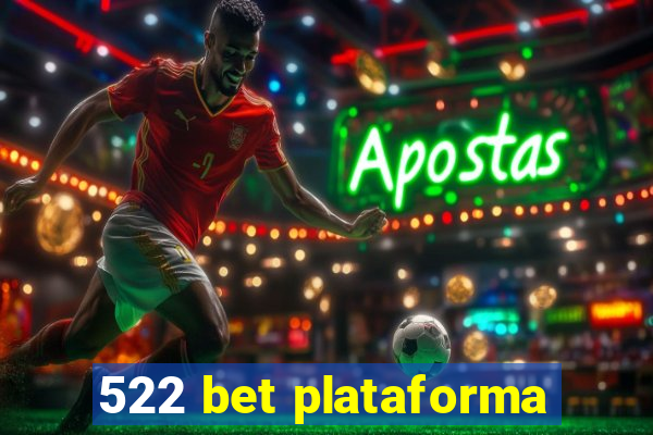 522 bet plataforma