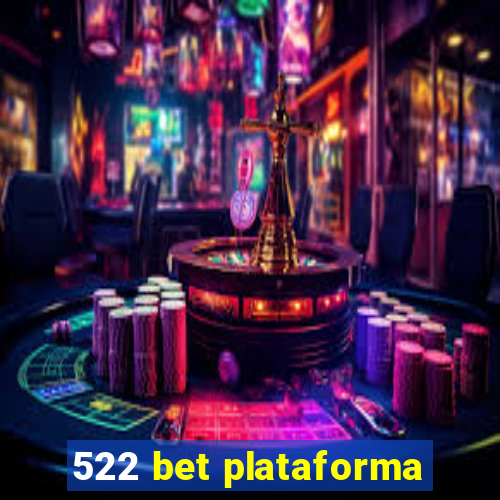 522 bet plataforma