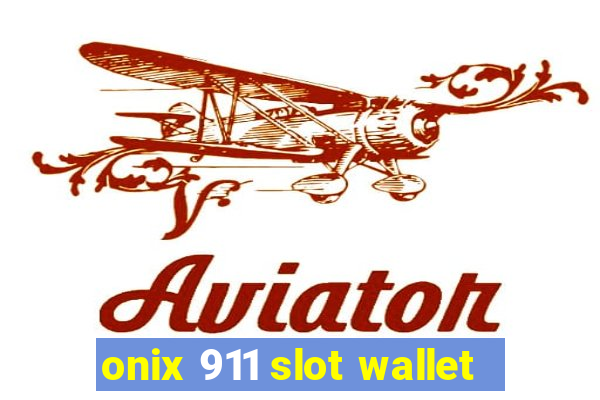 onix 911 slot wallet