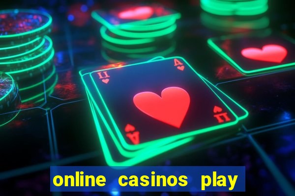 online casinos play for real money