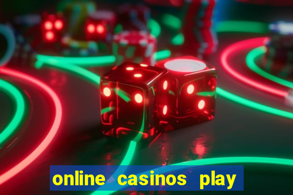 online casinos play for real money