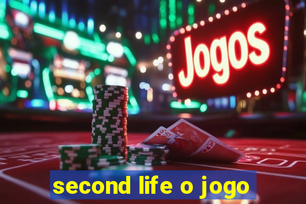 second life o jogo