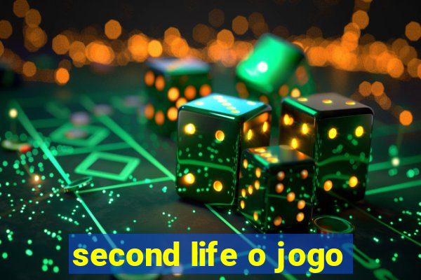 second life o jogo