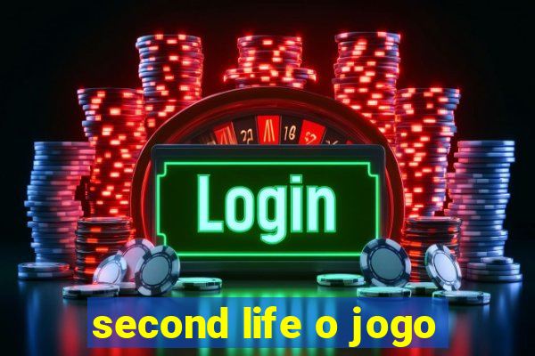 second life o jogo