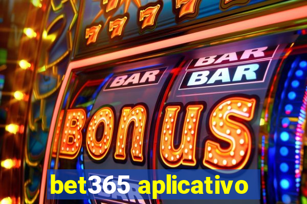 bet365 aplicativo