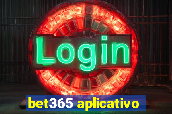 bet365 aplicativo