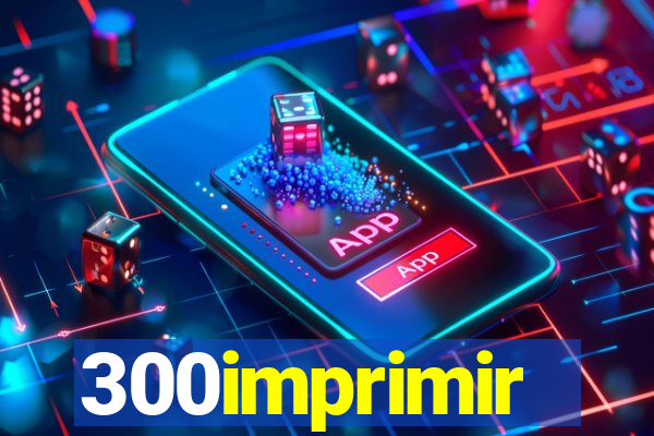 300imprimir