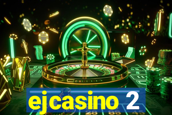 ejcasino 2