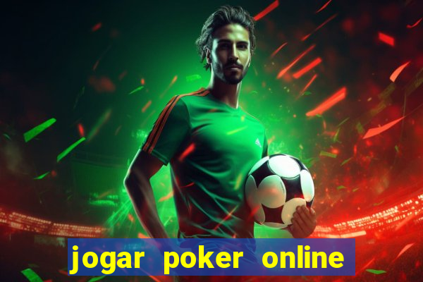 jogar poker online gratis texas holdem