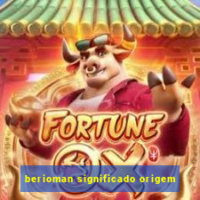 berioman significado origem