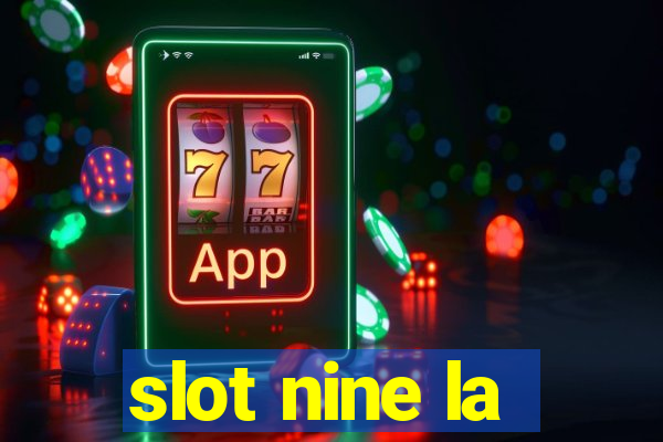 slot nine la