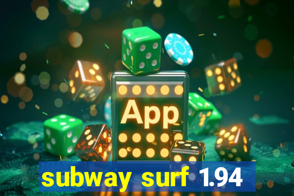 subway surf 1.94