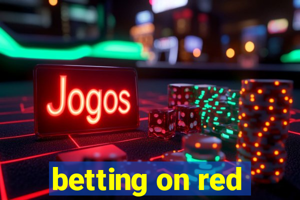 betting on red