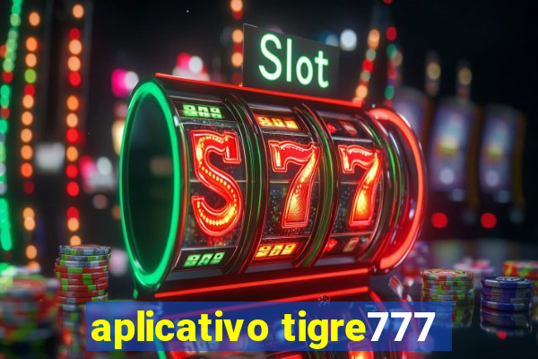 aplicativo tigre777