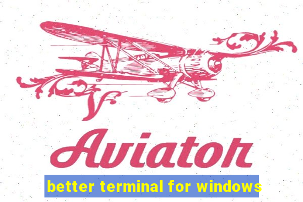 better terminal for windows