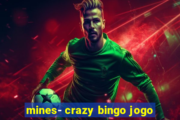 mines- crazy bingo jogo