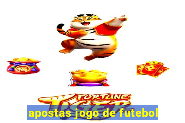 apostas jogo de futebol