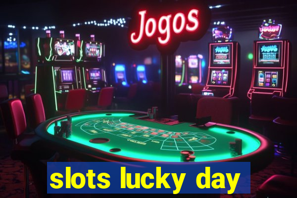 slots lucky day