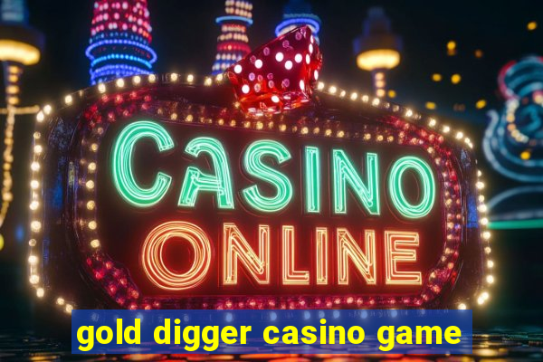 gold digger casino game